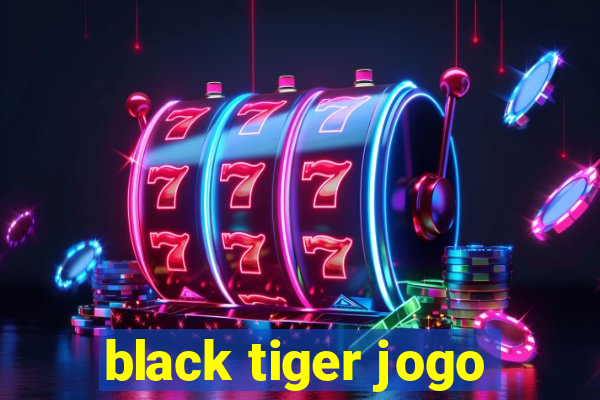 black tiger jogo